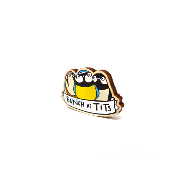 Bunch of tits wooden pin badge
