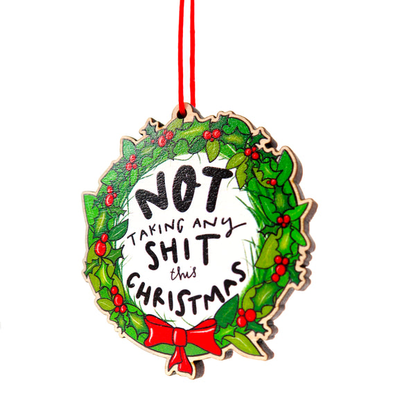 Not taking any shit this Christmas, decoration • Sweary Festive decoration