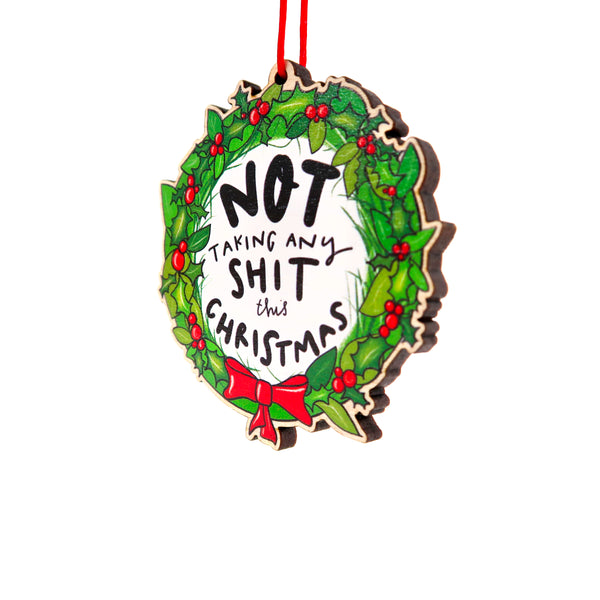 Not taking any shit this Christmas, decoration • Sweary Festive decoration