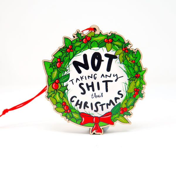 Not taking any shit this Christmas, decoration • Sweary Festive decoration