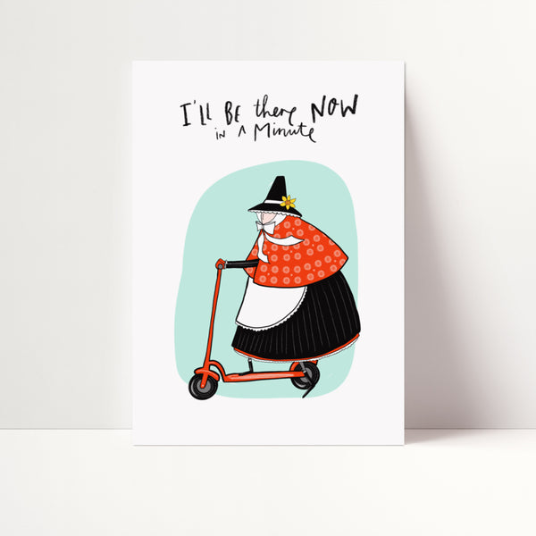 Be there in a minute Scooter print