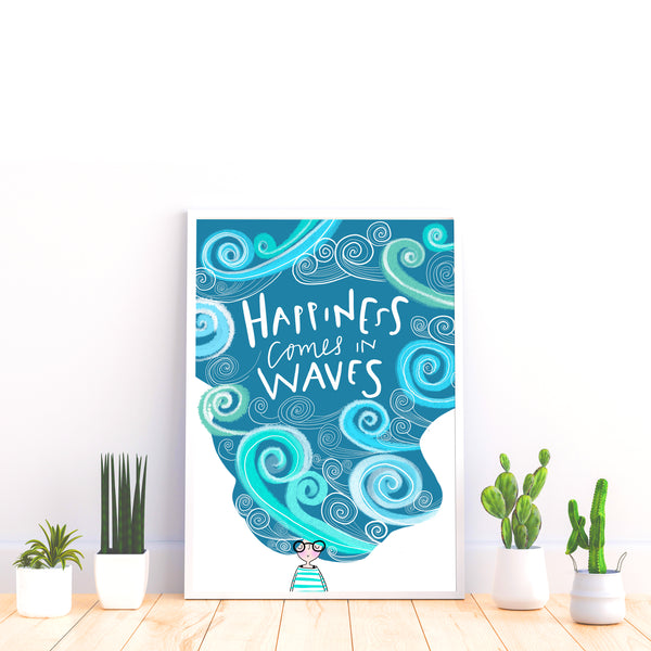 Happiness come in waves print